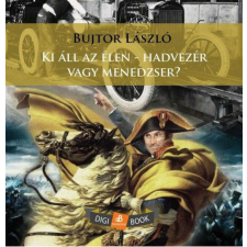 Ki áll az élen – Hadvezér vagy menedzser? történelem