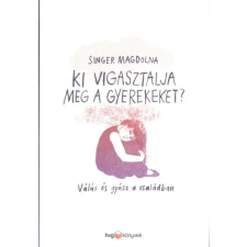  Ki vigasztalja meg a gyerekeket? /Válás és gyász a családban pszichológia