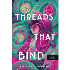 Kika Hatzopoulou - Threads That Bind - Sorsfonalak regény