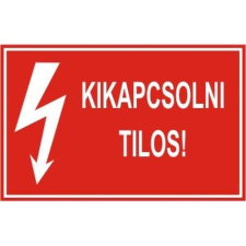  Kikapcsolni tilos! - öntapadó, 150*100mm információs tábla, állvány