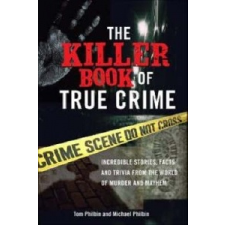 Killer Book of True Crime – Tom Philbin idegen nyelvű könyv