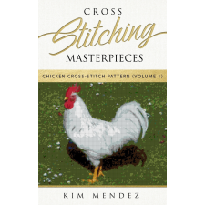 Kim Mendez (magánkiadás) Cross Stitching Masterpieces egyéb e-könyv