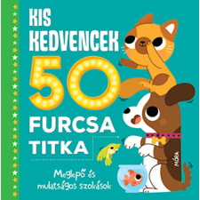 Kis kedvencek 50 furcsa titka gyermek- és ifjúsági könyv
