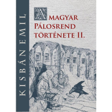 Kisbán Emil - A magyar Pálosrend története II. egyéb könyv