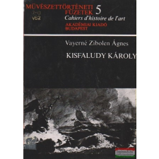  Kisfaludy Károly - Művészettörténeti füzetek 5. művészet
