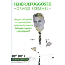 Kiskapu DAVIS, GARTH DR. - FEHÉRJEFÜGGÕSÉG ORVOSI SZEMMEL irodalom