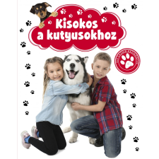 Kisokos a kutyusokhoz- kis gazdik kézikönyve ismeretterjesztés