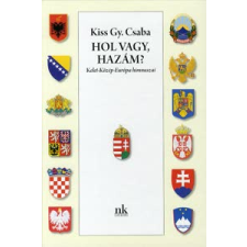 Kiss Gy. Csaba HOL VAGY, HAZÁM? - KELET-KÖZÉP-EURÓPA HIMNUSZAI irodalom