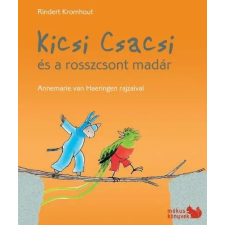 Kiss József Könyvkiadó Kicsi Csacsi és a rosszcsont madár gyermek- és ifjúsági könyv