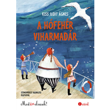 Kiss Judit Ágnes - A hófehér viharmadár gyermek- és ifjúsági könyv