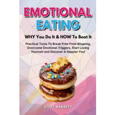Kitty Barrett EMOTIONAL EATING - WHY You Do It & HOW To Beat It idegen nyelvű könyv
