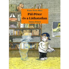 Klaus-Peter Wolf PÁL-PÉTER ÉS A LÁTHATATLAN gyermek- és ifjúsági könyv