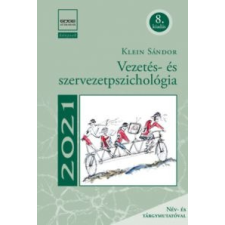 Klein Sándor Vezetés- és szervezetpszichológia (8. kiadás) társadalom- és humántudomány