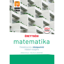 Klett Kiadó Érettségi - Matematika Feladatsorok a középszintű írásbeli vizsgára - A 2024-től érvényes érettségi követelményeknek megfelelően tankönyv