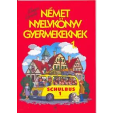 Klinger Lőrincné Német nyelvkönyv gyermekeknek 1. nyelvkönyv, szótár