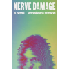 Knopf Doubleday Publishing Group Nerve Damage | STINSON ANNAKEARA