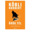 Köbli Norbert Örök tél és más forgatókönyvek