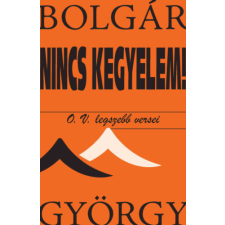 Kocsis Kiadó Zrt. Nincs kegyelem! - O. V. legszebb versei irodalom