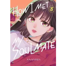 Kodansha America, Inc HOW I MET MY SOULMATE V03 | V03 egyéb könyv
