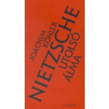 Köhler, Joachim Joachim Köhler - Nietzsche utolsó álma irodalom