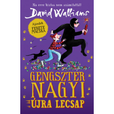 Kolibri Gyerekkönyv Kiadó Gengszter nagyi újra lecsap- David Walliams gyermek- és ifjúsági könyv