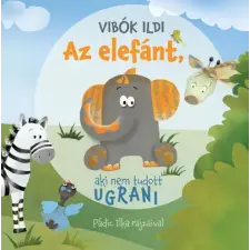 Kolibri Kiadó Az elefánt, aki nem tudott ugrani gyermek- és ifjúsági könyv