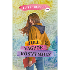 Kolibri Kiadó Ecsédi Orsolya - Juli vagyok, könyvmoly gyermek- és ifjúsági könyv