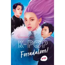 Kolibri Kiadó K-POP - Forradalom! gyermek- és ifjúsági könyv