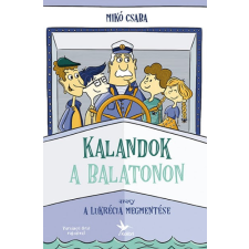 Kolibri Kiadó Kalandok a Balatonon 1. - Avagy a Lukrécia megmentése gyermek- és ifjúsági könyv