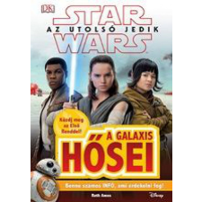 Kolibri Kiadó Ruth Amos - Star Wars - Az utolsó jedik - A galaxis hősei gyermek- és ifjúsági könyv
