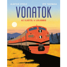 Kolibri Kiadó Vonatok - Az elsőtől a legjobbig gyermek- és ifjúsági könyv