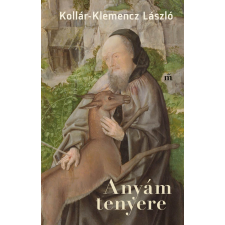 Kollár-Klemencz László - Anyám tenyere egyéb könyv