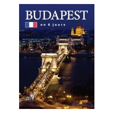Kolozsvári Ildikó BUDAPEST EN 6 JOURS - BUDAPEST 6 NAP ALATT - FRANCIA utazás