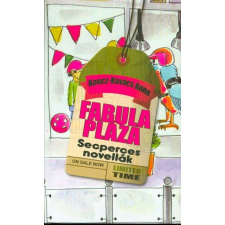 Koncz-Kovács Anna - Fabula Pláza - Seperces novellák egyéb könyv