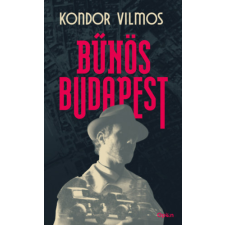Kondor Vilmos - Bűnös Budapest - új kiadás egyéb könyv