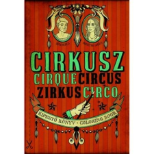 Konkrét Könyvek Kft. Cirkusz - Kifestő könyv hobbi, szabadidő