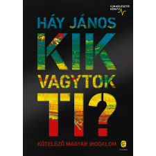 KONYV Kik vagytok ti? - Kötelező magyar irodalom - Újraélesztő könyv szépirodalom