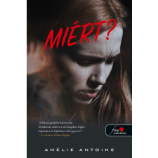 Könyvmolyképző Amélie Antoine - Miért? regény