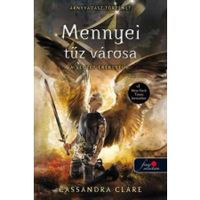 Könyvmolyképző Cassandra Clare- Mennyei tűz városa -A végzet ereklyéi 6./puha gyermek- és ifjúsági könyv