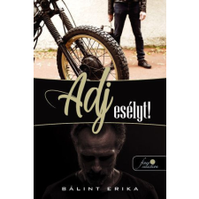 Könyvmolyképző Kiadó Adj esélyt! regény