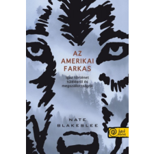 Könyvmolyképző Kiadó Az amerikai farkas - Igaz történet túlélésről és megszállottságról regény