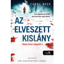 Könyvmolyképző Kiadó Az elveszett kislány - Robyn Carter felügyeló 1. regény