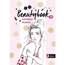 Könyvmolyképző Kiadó Beautybook - Szépségkönyv lányoknak gyermek- és ifjúsági könyv