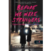 Könyvmolyképző Kiadó Before We Were Strangers - Mielőtt idegenek lettünk