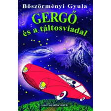 Könyvmolyképző Kiadó Böszörményi Gyula - Gergő és a táltosviadal regény
