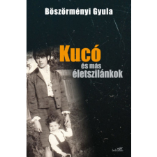 Könyvmolyképző Kiadó Böszörményi Gyula - Kucó és más életszilánkok - kemény kötés egyéb könyv