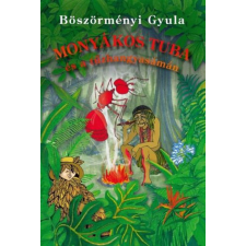 Könyvmolyképző Kiadó Böszörményi Gyula - Monyákos Tuba és a tűzhangyasámán gyermek- és ifjúsági könyv