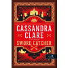 Könyvmolyképző Kiadó Cassandra Clare - Sword Catcher - Kardfogó (A kardfogó 1.)