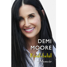 Könyvmolyképző Kiadó Demi Moore - Kívül-belül - Memoár egyéb könyv