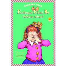 Könyvmolyképző Kiadó Furfangos Fruzsi Bé folyton felesel - Furfangos Fruzsi Bé 3. gyermek- és ifjúsági könyv